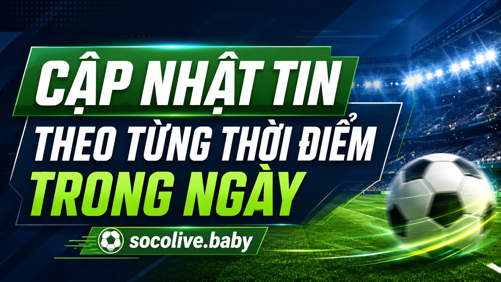 Cập nhật tin theo từng thời điểm trong ngày